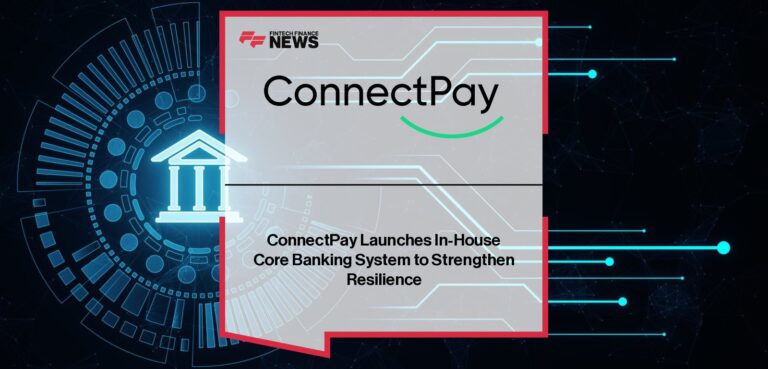 ConnectPay Launches In-House Core Banking System to Strengthen Resilience