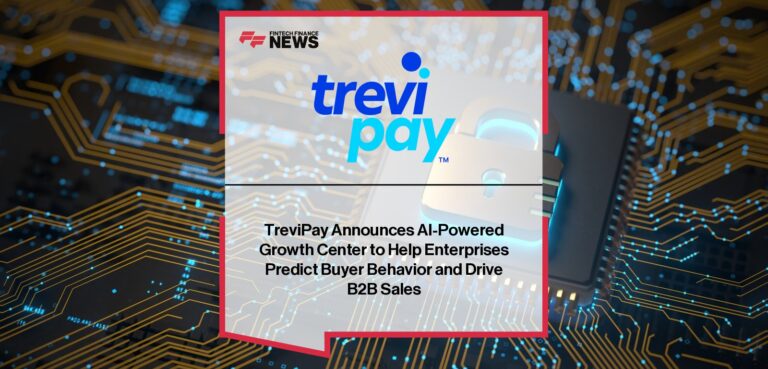 TreviPay Announces AI-Powered Growth Center to Help Enterprises Predict Buyer Behavior and Drive B2B Sales