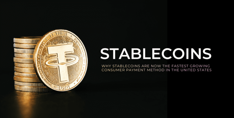 Why Stablecoins Are Now the Fastest Growing Consumer Payment Method in the United States