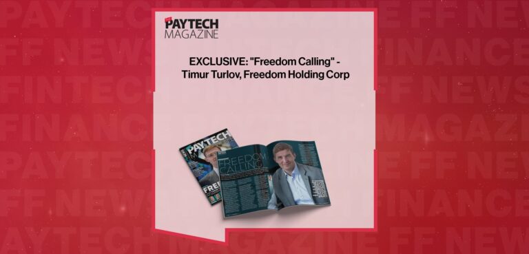 EXCLUSIVE: “Freedom Calling” – Timur Turlov, Freedom Holding Corp in ‘The Paytech Magazine’