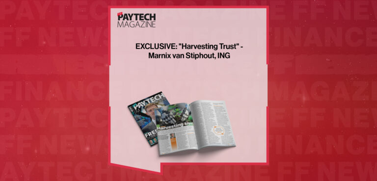 EXCLUSIVE: “Harvesting Trust” – Marnix van Stiphout, ING in ‘The Paytech Magazine’