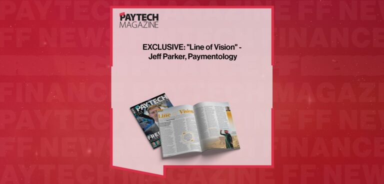 EXCLUSIVE: “Line of Vision” – Jeff Parker, Paymentology in ‘The Paytech Magazine’