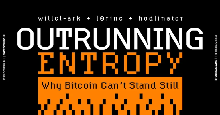 Outrunning Entropy, Why Bitcoin Can’t Stand Still