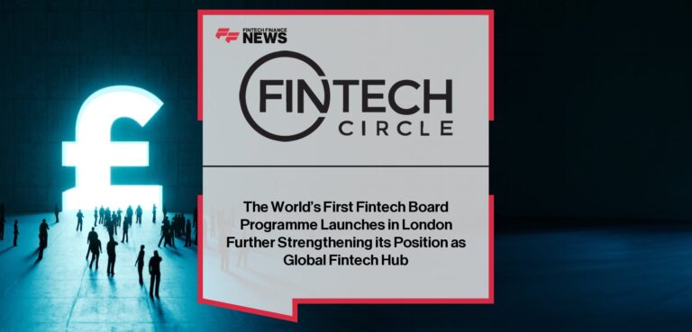 The World’s First Fintech Board Programme Launches in London Further Strengthening its Position as Global Fintech Hub