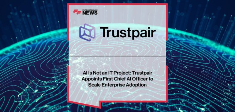 Trustpair Appoints First Chief AI Officer to Scale Enterprise Adoption