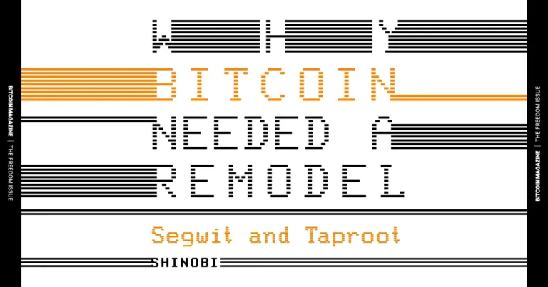 Why Bitcoin Needed A Remodel With Segwit And Taproot