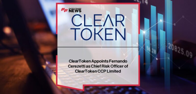 ClearToken Appoints Fernando Cerezetti as Chief Risk Officer of ClearToken CCP Limited