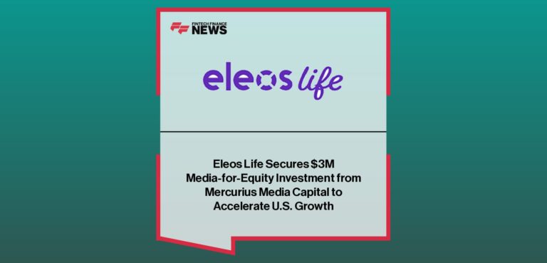 Eleos Life Secures $3M Media-for-Equity Investment from Mercurius Media Capital to Accelerate U.S. Growth