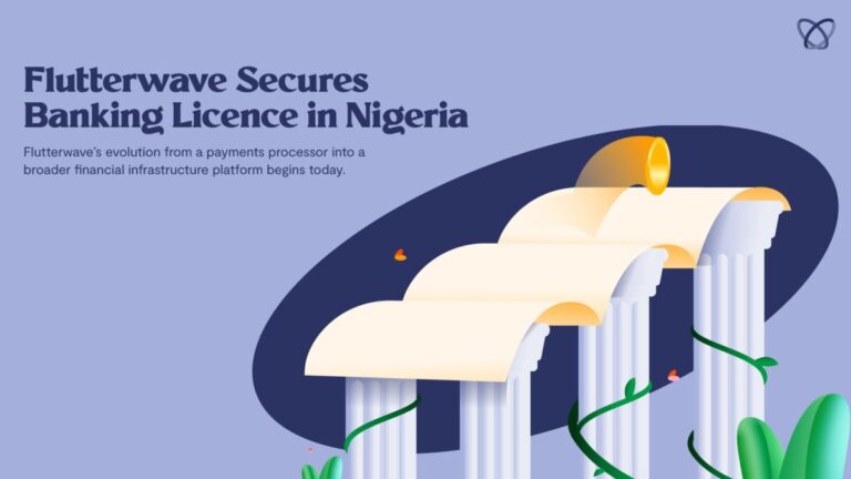 Flutterwave Secures Nigerian Banking License to Capture Multi-trillion Naira Market