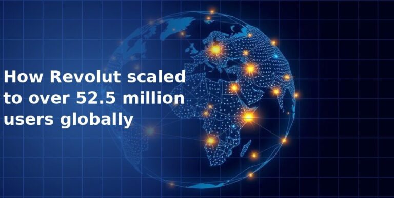 How Revolut scaled to over 52.5 million users globally