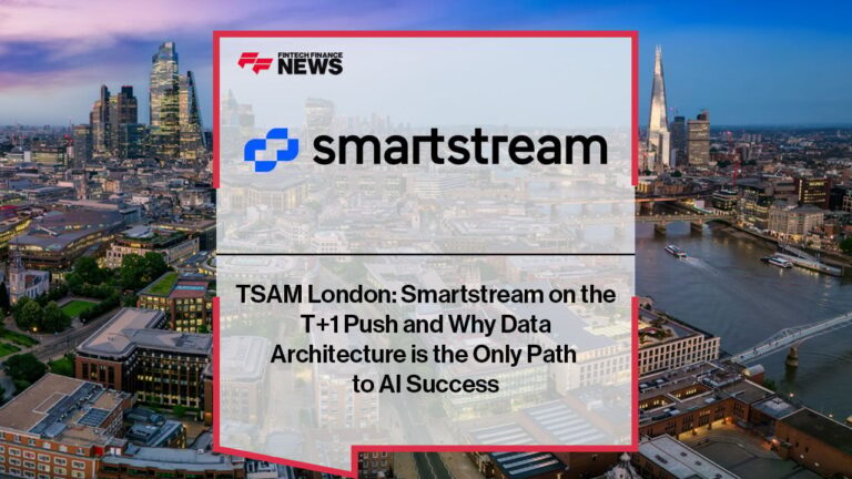 Smartstream on the T+1 Push and Why Data Architecture is the Only Path to AI Success