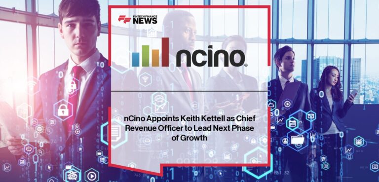 nCino Appoints Keith Kettell as Chief Revenue Officer to Lead Next Phase of Growth