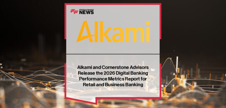 Alkami and Cornerstone Advisors Release the 2026 Digital Banking Performance Metrics Report for Retail and Business Banking