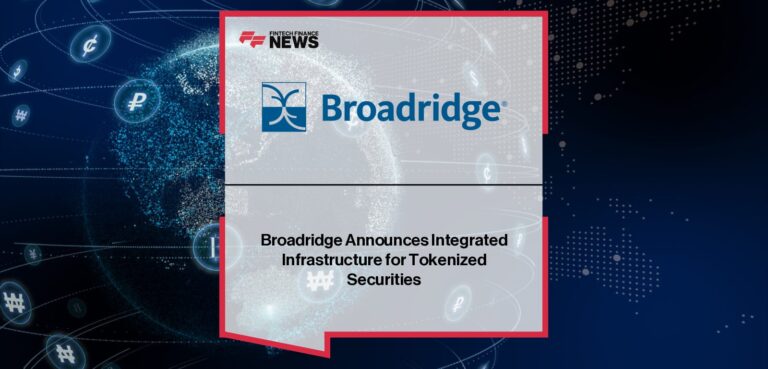 Broadridge Announces Integrated Infrastructure for Tokenized Securities