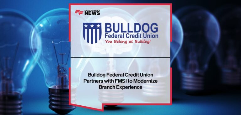 Bulldog Federal Credit Union Partners with FMSI to Modernize Branch Experience