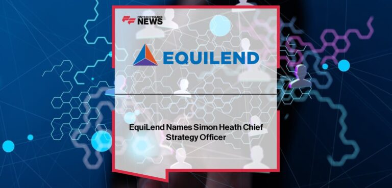 EquiLend Names Simon Heath Chief Strategy Officer